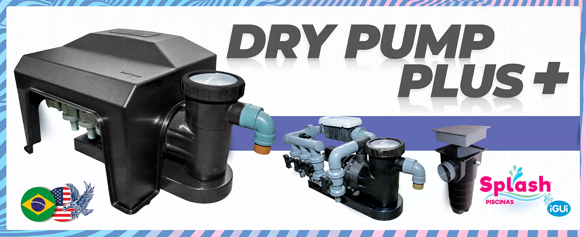 Novo Equipamento de Filtragem Splash Dry Pump Plus