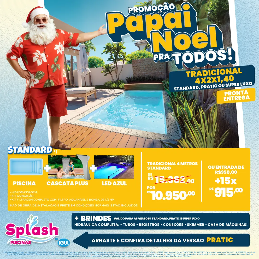 Promoção Splash Piscinas - Papai Noel pra Todos! - Tradicional 4m - Standard, Pratic ou Super Luxo + Brindes