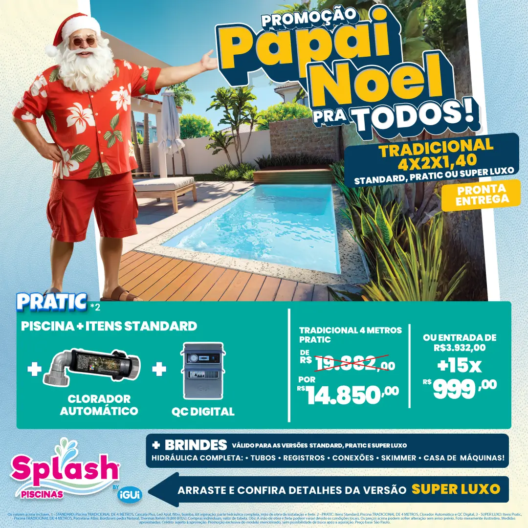 Promoção Splash Piscinas - Papai Noel pra Todos! - Tradicional 4m - Standard, Pratic ou Super Luxo + Brindes