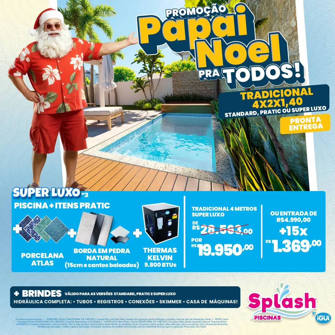 Promoção Splash Piscinas - Papai Noel pra Todos! - Tradicional 4m - Standard, Pratic ou Super Luxo + Brindes