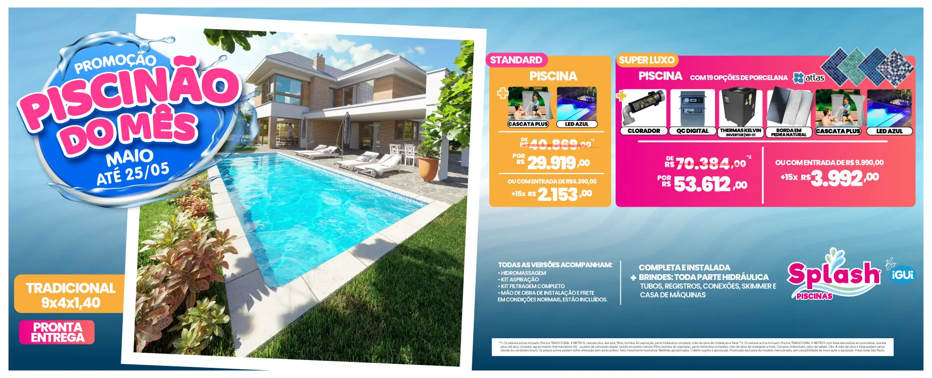 Promoção Splash Piscinas - Piscinão do Mês - Até 25/05 - Tradicional 9m - Standard ou Super Luxo -  Acessórios + Brindes